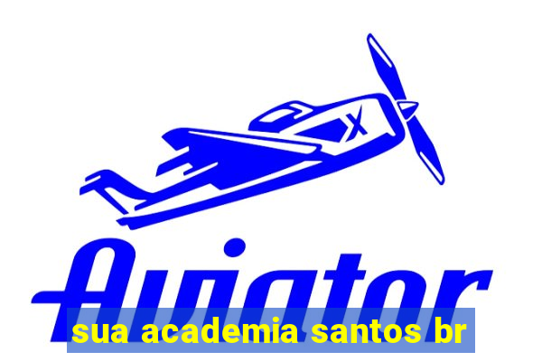 sua academia santos br